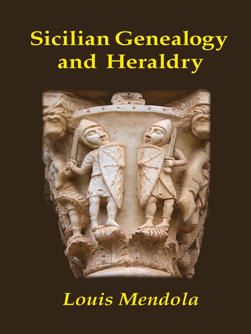 Title details for Sicilian Genealogy and Heraldry by Louis Mendola - Available
